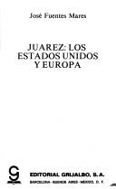 Cover for Juárez, los Estados Unidos y Europa