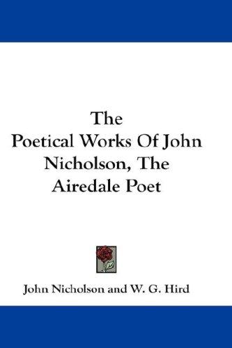 Cover for The Poetical Works Of John Nicholson, The Airedale Poet