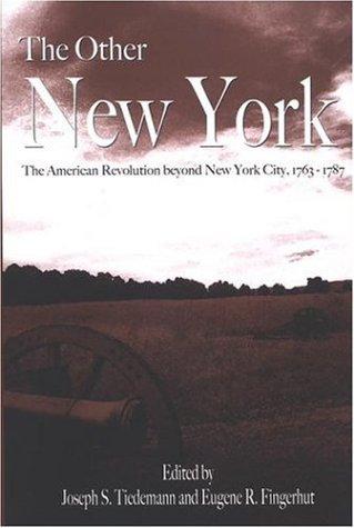 Cover for The Other New York: The American Revolution Beyond New York City, 1763-1787 (Suny Series, An American Region: Studies in the Hudson Valley)