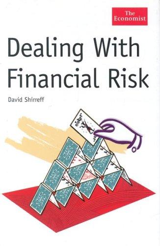 Cover for Dealing with Financial Risk (The Economist Series)