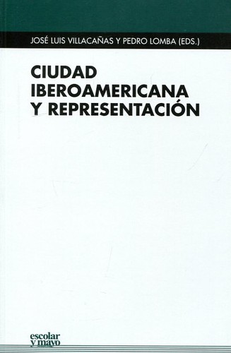 Cover for Ciudad iberoamericana y representación - 1. edición