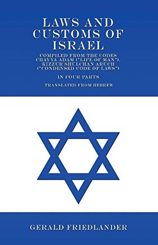 Cover for Laws and Customs of Israel - Compiled from the Codes Chayya Adam , Kizzur Shulchan Aruch  - In Four Parts - Translated from Hebrew