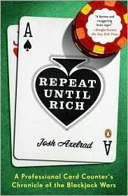 Cover for Repeat until Rich: A Professional Card Counter's Chronicle of the Blackjack Wars
