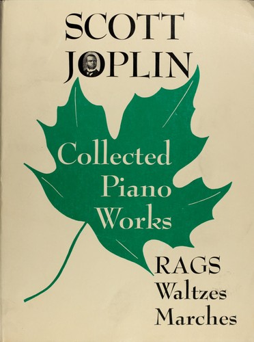 Cover for The Collected Works of Scott Joplin - (Volume 1) Works for Piano