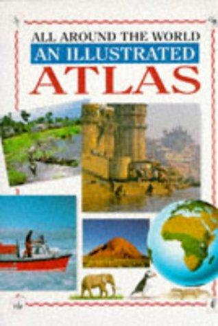 Cover for All Around the World an Illustrated Atlas
