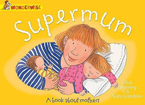 Cover for Supermum: A Book about Mothers (Wonderwise)