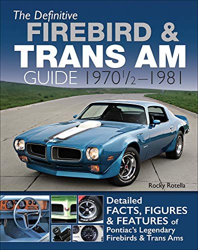 Cover for The definitive Firebird & Trans Am guide 1970 1/2 - 1981
