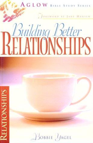 Cover for Building Better Relationships (Aglow Bible Study)