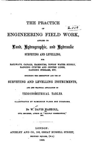 Cover for The Practice of Engineering Field Work, Applied to Land, Hydrographic, and ...