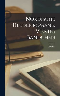 Cover for Nordische Heldenromane. Viertes Bändchen