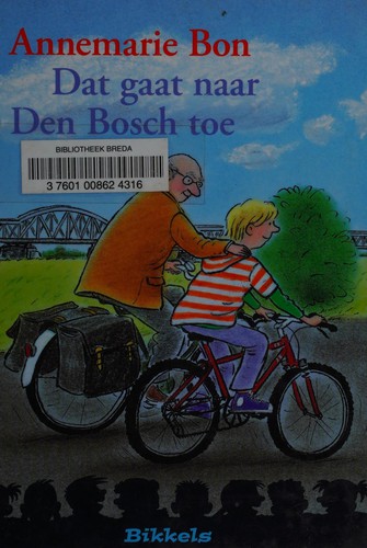 Cover for Dat gaat naar Den Bosch toe