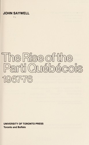 Cover for The rise of the Parti québécois 1967-76