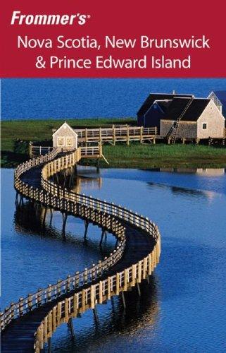 Cover for Frommer's Nova Scotia, New Brunswick & Prince Edward Island (Frommer's Complete)