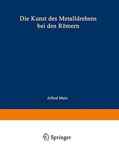 Cover for Die Kunst des Metalldrehens bei den Römern