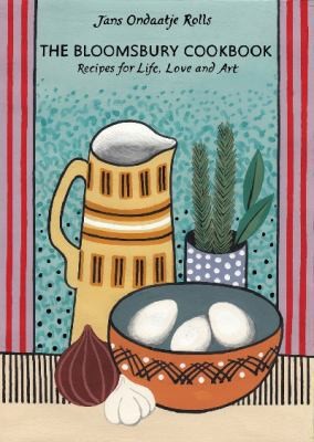 Cover for The Bloomsbury Cookbook Recipes For Life Love And Art