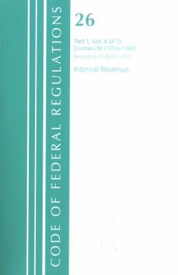 Cover for Code of Federal Regulations, Title 26 Internal Revenue 1. 170-1. 300, Revised As of April 1 2021