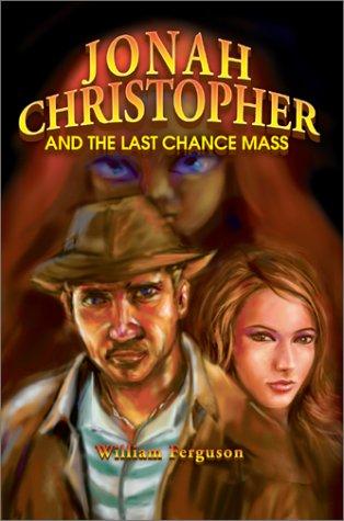 Cover for Jonah Christopher and the Last Chance Mass