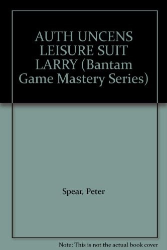 Cover for AUTH UNCENS LEISURE SUIT LARRY (Bantam Game Mastery Series)