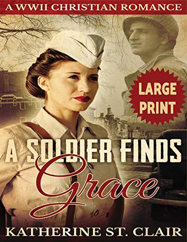 Cover for A Soldier Finds Grace ***Large Print Edition***