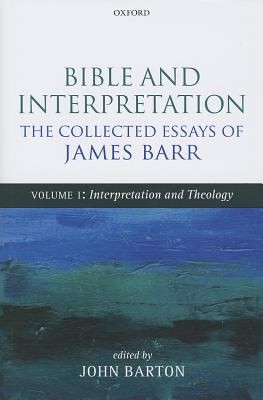 Cover for Bible And Interpretation The Collected Essays Of James Barr