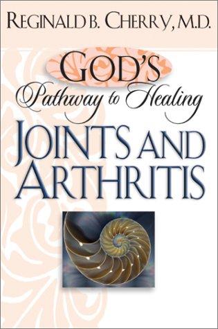 Cover for Gods Pathway to Healing: Joints and Arthritis