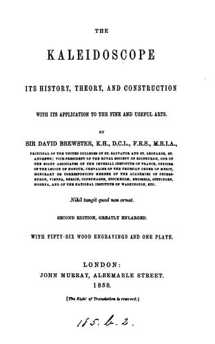 Cover for The kaleidoscope, its history, theory and construction with its application to the fine and useful arts.