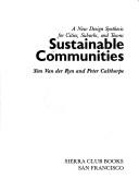 Cover for Sustainable Communities - A New Design Synthesis for Cities, Suburbs and Towns