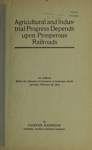 Cover for Agricultural and industrial progress depends upon prosperous railroads