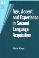 Cover for Age, accent, and experience in second language acquisition