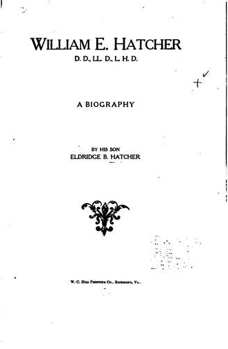 Cover for William E. Hatcher, D. D., LL. D., L. H. D.