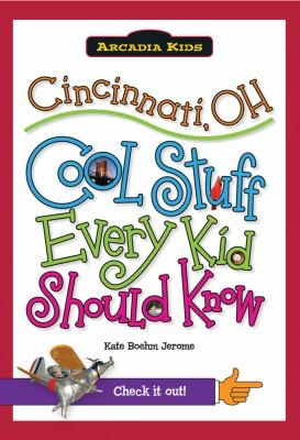 Cover for Cincinnati Oh Cool Stuff Every Kid Should Know