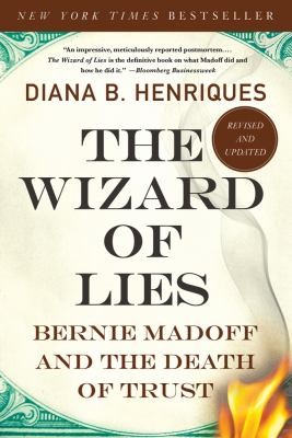Cover for The Wizard Of Lies Bernie Madoff And The Death Of Trust