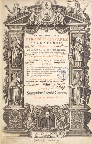 Cover for Eximii Doctoris P. Francisci Suarez Granatensis, è Societate Iesu, in Academia Conimbricensi primarij atque emeriti olim professoris, Ad primam secundae D. Thomae tractatus quinque theologici ...