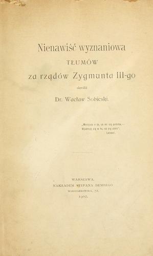 Cover for Nienawi wyznaniowa tumów za rzdów Zygmunta III-go