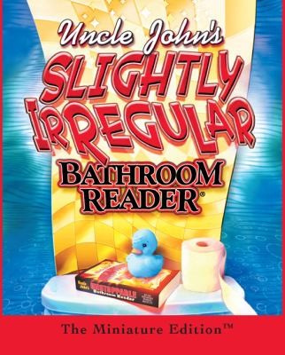 Cover for Uncle Johns Slightly Irregular Bathroom Reader The Minature Edition