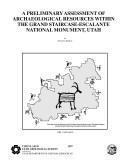 Cover for A preliminary assessment of archaeological resources within the Grand Staircase--Escalante National Monument, Utah