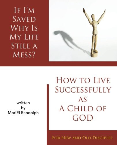 Cover for If I'm Saved Why Is My Life Still A Mess?