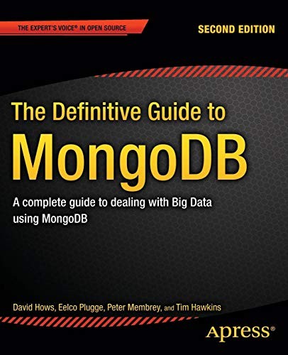 Cover for The Definitive Guide to MongoDB: A complete guide to dealing with Big Data using MongoDB (Expert's Voice in Open Source)