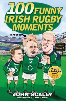 Cover for 100 Funny Irish Rugby Moments