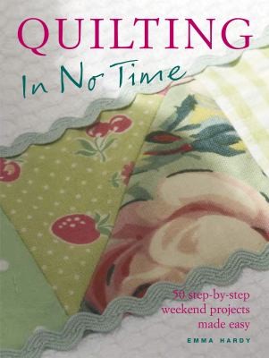 Cover for Quilting In No Time 50 Stepbystep Weekend Projects Made Easy