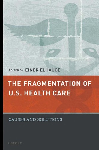 Cover for The fragmentation of U.S. Health care