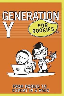 Cover for Generation Y For Rookies From Rookie To Professional In A Week