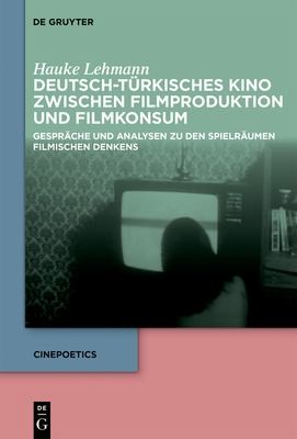 Cover for Deutsch-Türkisches Kino Zwischen Filmproduktion und Filmkonsum