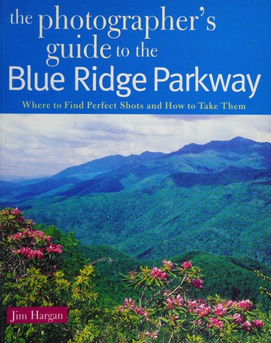Cover for The photographer's guide to the Blue Ridge Parkway
