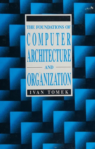 Cover for The foundations ofcomputer architecture and organization