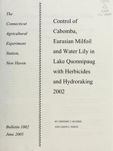 Cover for Control of cabomba, Eurasian milfoil and water lily in Lake Quonnipaug with herbicides and hydroraking, 2002