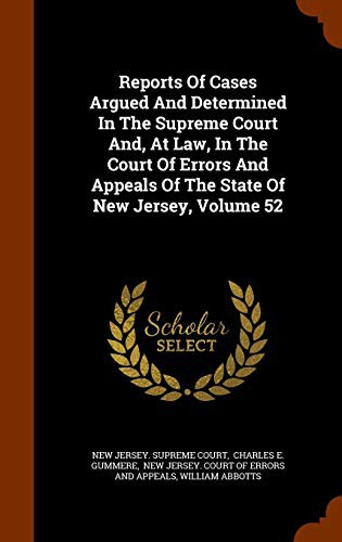 Cover for Reports Of Cases Argued And Determined In The Supreme Court And, At Law, In The Court Of Errors And Appeals Of The State Of New Jersey, Volume 52