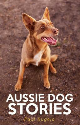 Cover for Aussie Dog Stories