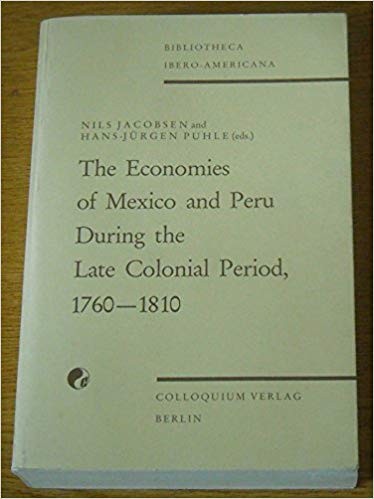Cover for The economies of Mexico and Peru during the late colonial period, 1760-1810