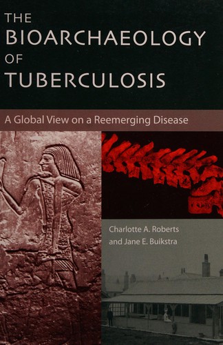 Cover for The bioarchaeology of tuberculosis